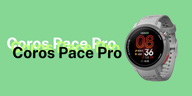 Coros Pace Pro Review: Is This AMOLED Sports Watch Worth Your Money?